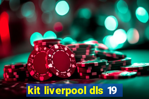 kit liverpool dls 19